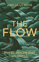 The Flow: Rivers, Water and Wildness - Winner of the 2023 Wainwright Prize for Nature Writing