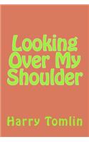 Looking Over My Shoulder: (English)