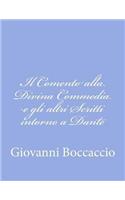 Il Comento alla Divina Commedia e gli altri Scritti intorno a Dante: (Italian)