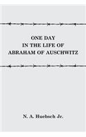 One Day in the Life of Abraham of Auschwitz