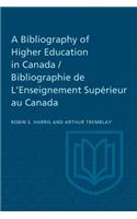 A Bibliography of Higher Education in Canada / Bibliographie De L'Enseignement Supérieur Au Canada
