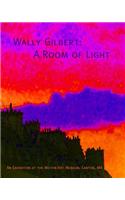 Wally Gilbert: A Room of Light