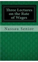 Three Lectures on the Rate of Wages: (English)