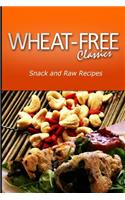Wheat-Free Classics - Snack and Raw Recipes: (English)