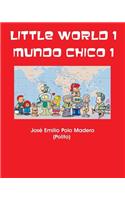 Little World 1 Mundo Chico 1: By Jose E. Polo-Madero