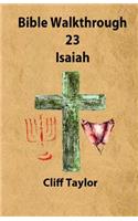 Bible Walkthrough - 23 - Isaiah