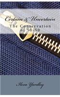 Certain & Uncertain