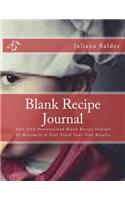 Blank Recipe Journal: Your Own Personalized Blank Recipe Journal to Maximize & Fast Track Your Diet Results