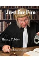 Just For Fun: An eclectic anthology of short stories(English)