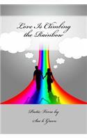 Love Is Climbing the Rainbow
