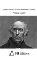 Mémoires pour servir à l'Histoire de mon temps - Tome VII