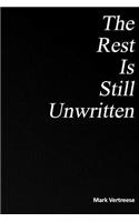 Rest Is Still Unwritten