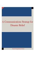 A Communications Strategy for Disaster Relief