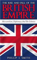 The Rise And Fall Of The British Empire
