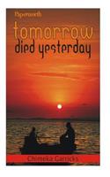 Tomorrow Died Yesterday