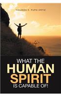What the Human Spirit Is Capable Of!: (English)