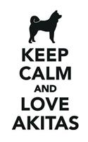 Keep Calm & Love Akitas Notebook. Diary, to Do List, Scrapbook, Academic Pad, Log, Record Passwords & More