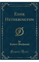 Effie Hetherington (Classic Reprint)