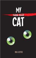 My Serial Killer Cat