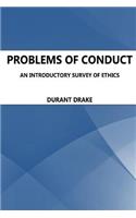 Problems of Conduct. An Introductory Survey Of Ethics