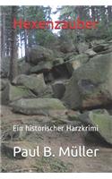 Hexenzauber: Ein historischer Harzkrimi