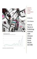 Do You Fancy A $25 000 Publishing Deal?: How to Secure A Publishing Contract with Amazon Kindle Scout worth $25000