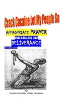 Crack Cocaine Let My People Go; Appropriate Prayer Results In Deliverance
