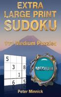 Extra Large Print Sudoku 9 X 9: 100 Medium Puzzles