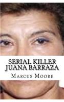 Serial Killer Juana Barraza