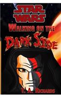 Walking on the Dark Side