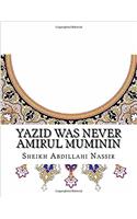 Yazid Was Never Amirul Muminin