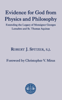 Evidence for God from Physics and Philosophy – Extending the Legacy of Monsignor George Lemaitre and St. Thomas Aquinas