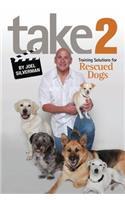 Take 2: Training Solutions for Rescued Dogs