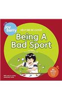 Help Me Be Good: Being a Bad Sport