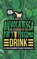 Questa avvocatessa ha bisogno di un fottutissimo drink
