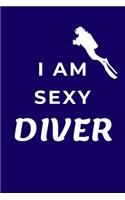 I Am Sexy Diver: Softcover Blank Lined Journal, Diving Notebook 110 Pages 6"x9"