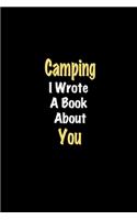 Camping I Wrote A Book About You journal