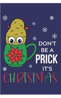 Don't Be A Prick It's Christmas: Lined Journal, 120 Pages, 6 x 9, Small Christmas Cactus In Poinsettia Mug, Blue Matte Finish (Don't Be A Prick It's Christmas Journal)