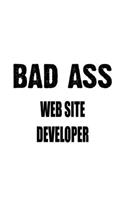 Bad Ass Web Site Developer: Funny Web Site Developer Notebook, Journal Gift, Diary, Doodle Gift or Notebook - 6 x 9 Compact Size- 109 Blank Lined Pages