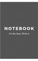 NOTEBOOK write it before you forgot it it's the time write it.