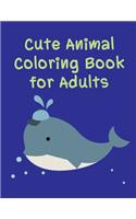 Cute Animal Coloring Book For Adults: Life Of The Wild, A Whimsical Adult Coloring Book: Stress Relieving Animal Designs