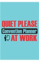QUIET PLEASE Convention Planner AT WORK