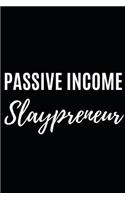 Passive Income Slaypreneur