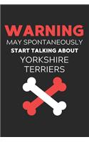 Warning May Spontaneously Start Talking About Yorkshire Terriers