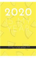 YELLOW LEMON PIECES Notebook: 2020 IS MY YEAR. Whatever it is you're scared of doing, Do it in this new year. A Creatif Notebook to plan your next year: Beautiful 2020 journal Wh