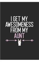 I Get My Awesomeness From My Aunt: Funny Notebook Journal Gift For Niece for Writing Diary, Perfect Llama Lovers Gift for Women, Cool Blank Lined Journal For Birthday