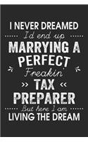 I Never Dreamed I'd End Up Marrying A Perfect Freakin' Tax Preparer
