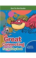 Great Connecting Fun Activity Book - Dot To Dot Books