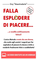 Falla esplodere di piacere...: ...e rendila schifosamente felice!