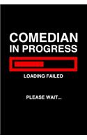 Comedian in progress loading failed please wait: Comedian Dot Bullet Notebook/Journal Gift Idea To Comics, Comedians, Class Clown And Future Comedian To Be As A Birthday, April Fools Day And Christ